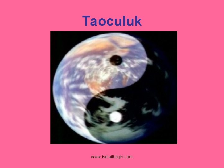 Taoculuk www. ismailbilgin. com 