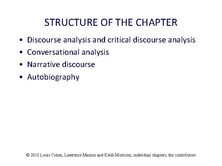 STRUCTURE OF THE CHAPTER • • Discourse analysis and critical discourse analysis Conversational analysis