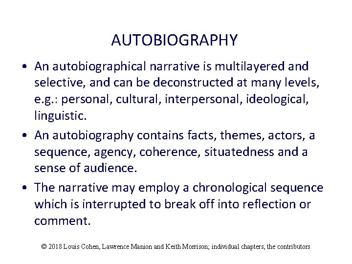 AUTOBIOGRAPHY • An autobiographical narrative is multilayered and selective, and can be deconstructed at