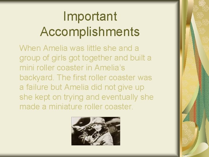 Important Accomplishments When Amelia was little she and a group of girls got together