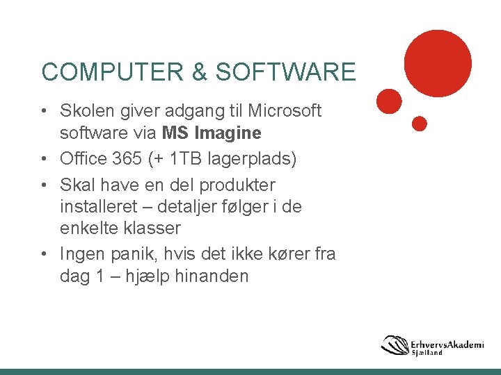 COMPUTER & SOFTWARE • Skolen giver adgang til Microsoftware via MS Imagine • Office