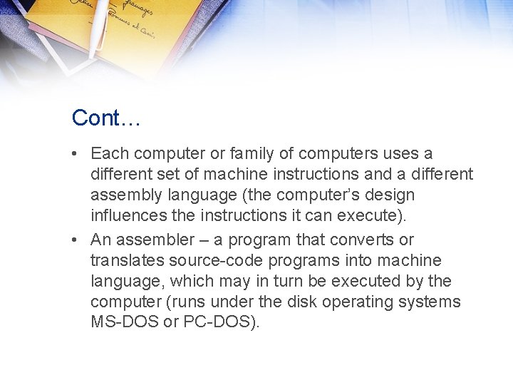 Cont… • Each computer or family of computers uses a different set of machine Cont… • Each computer or family of computers uses a different set of machine