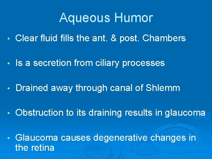 Aqueous Humor • Clear fluid fills the ant. & post. Chambers • Is a