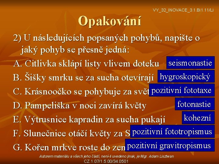 VY_32_INOVACE_3. 1. Bi 1. 11/Li Opakování 2) U následujících popsaných pohybů, napište o jaký