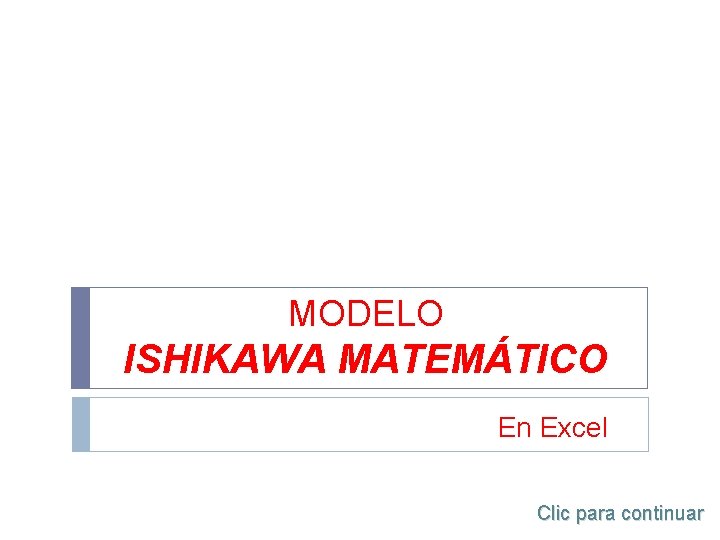 MODELO ISHIKAWA MATEMÁTICO En Excel Clic para continuar 