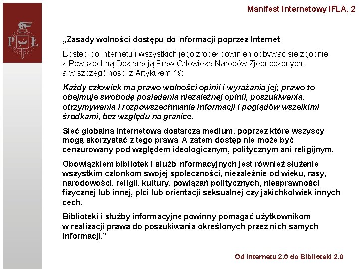 Manifest Internetowy IFLA, 2 „Zasady wolności dostępu do informacji poprzez Internet Dostęp do Internetu