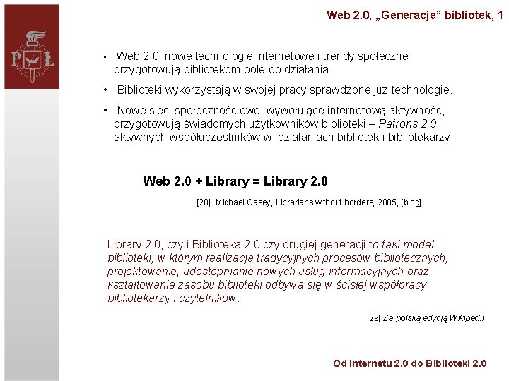 Web 2. 0, „Generacje” bibliotek, 1 • Web 2. 0, nowe technologie internetowe i