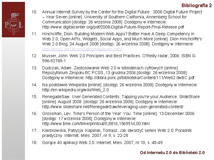 Bibliografia 2 10. Annual Internet Survey by the Center for the Digital Future :