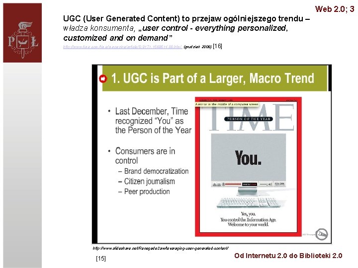 Web 2. 0; 3 UGC (User Generated Content) to przejaw ogólniejszego trendu – władza