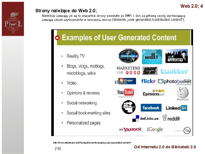 Strony należące do Web 2. 0; 4 Niektórzy uważają, że są to wszystkie strony