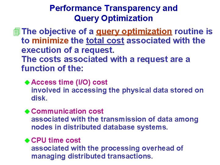 Performance Transparency and Query Optimization 4 The objective of a query optimization routine is Performance Transparency and Query Optimization 4 The objective of a query optimization routine is