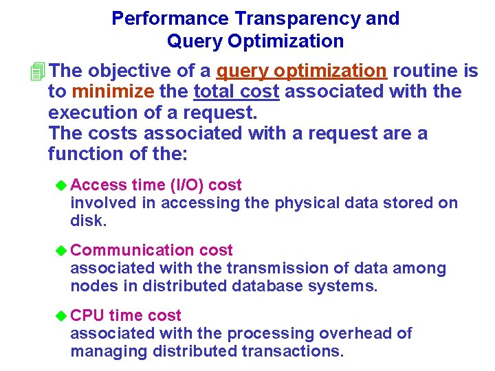 Performance Transparency and Query Optimization 4 The objective of a query optimization routine is