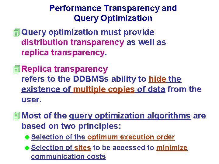 Performance Transparency and Query Optimization 4 Query optimization must provide distribution transparency as well