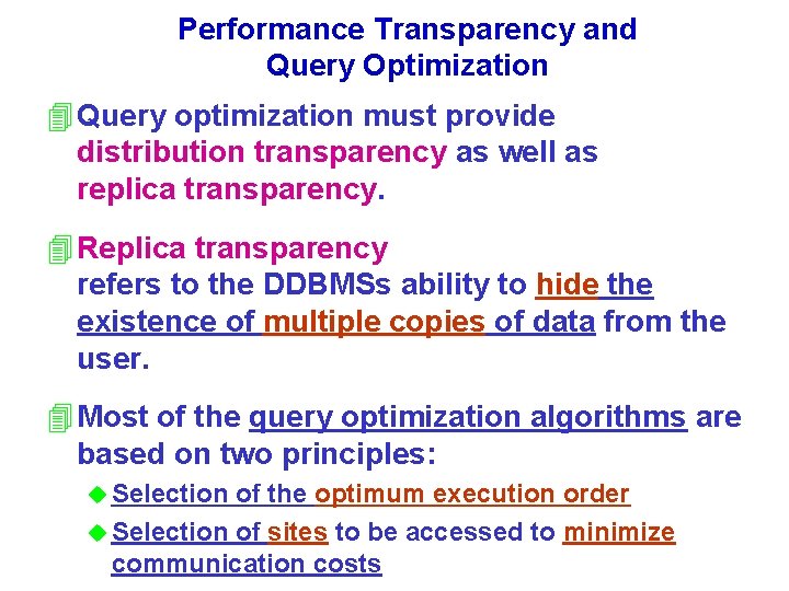 Performance Transparency and Query Optimization 4 Query optimization must provide distribution transparency as well Performance Transparency and Query Optimization 4 Query optimization must provide distribution transparency as well