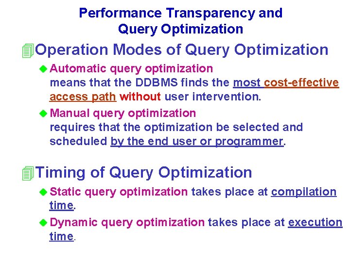 Performance Transparency and Query Optimization 4 Operation Modes of Query Optimization u Automatic query