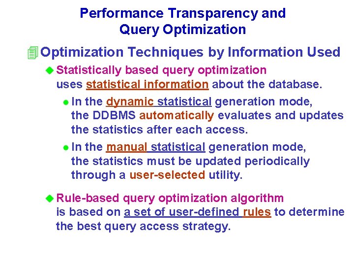 Performance Transparency and Query Optimization 4 Optimization Techniques by Information Used u Statistically based