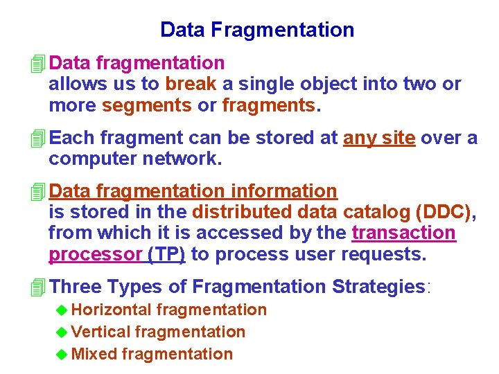Data Fragmentation 4 Data fragmentation allows us to break a single object into two