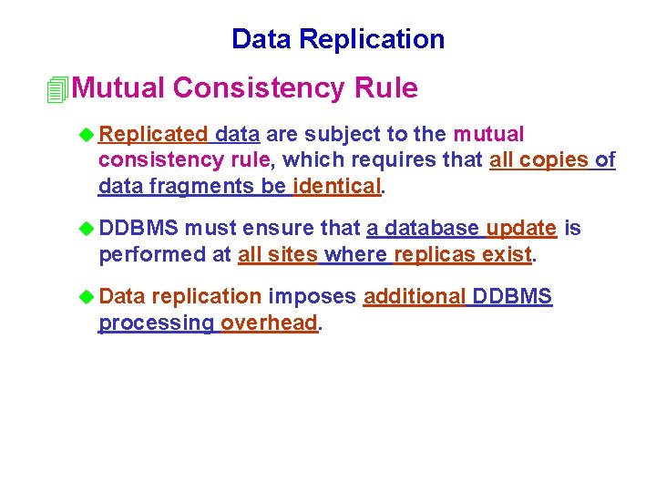 Data Replication 4 Mutual Consistency Rule u Replicated data are subject to the mutual Data Replication 4 Mutual Consistency Rule u Replicated data are subject to the mutual