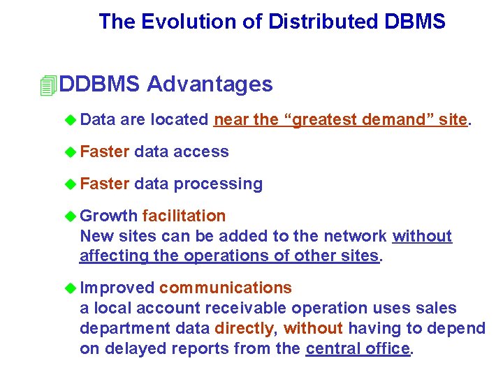 The Evolution of Distributed DBMS 4 DDBMS Advantages u Data are located near the