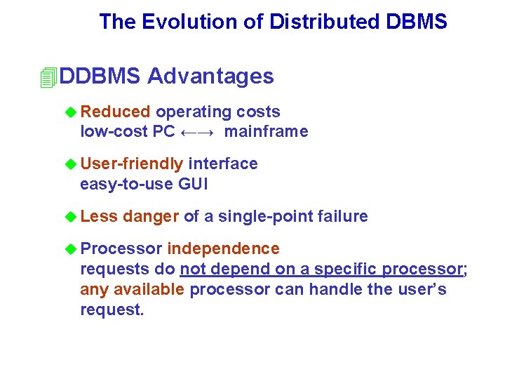 The Evolution of Distributed DBMS 4 DDBMS Advantages u Reduced operating costs low-cost PC