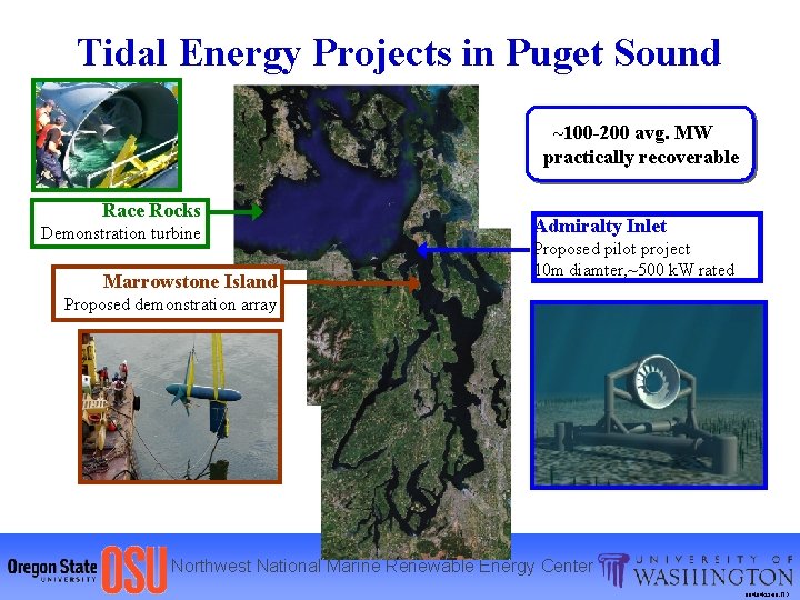 Tidal Energy Projects in Puget Sound ~100 -200 avg. MW practically recoverable Race Rocks