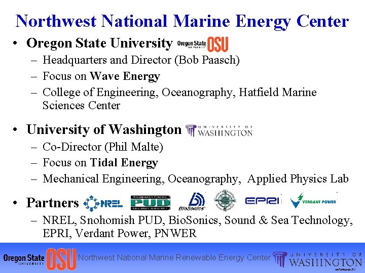 Northwest National Marine Energy Center • Oregon State University – Headquarters and Director (Bob