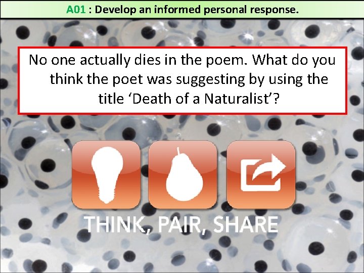 A 01 : Develop an informed personal response. No one actually dies in the