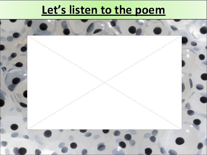 Let’s listen to the poem 