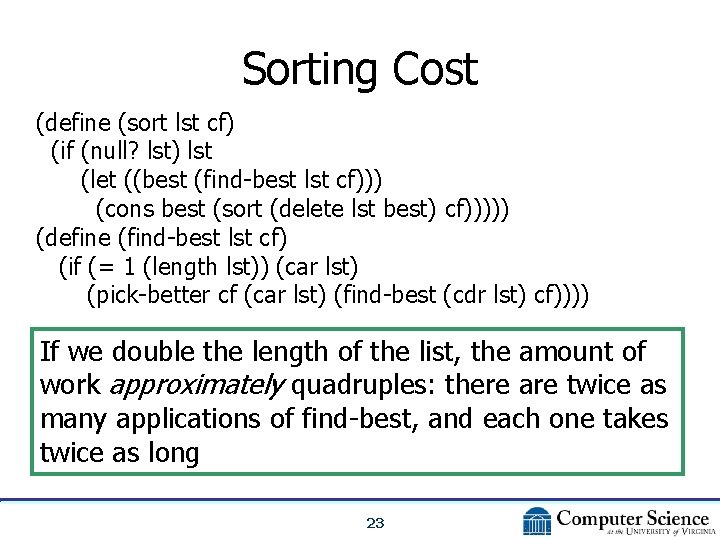 Sorting Cost (define (sort lst cf) (if (null? lst) lst (let ((best (find-best lst
