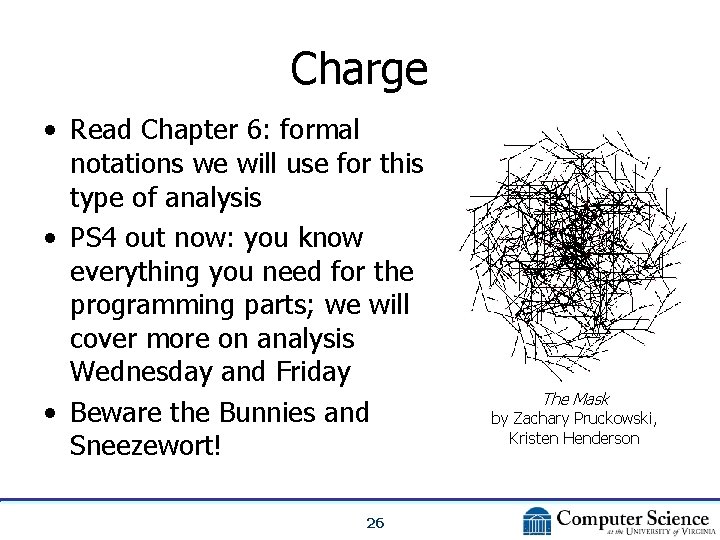 Charge • Read Chapter 6: formal notations we will use for this type of