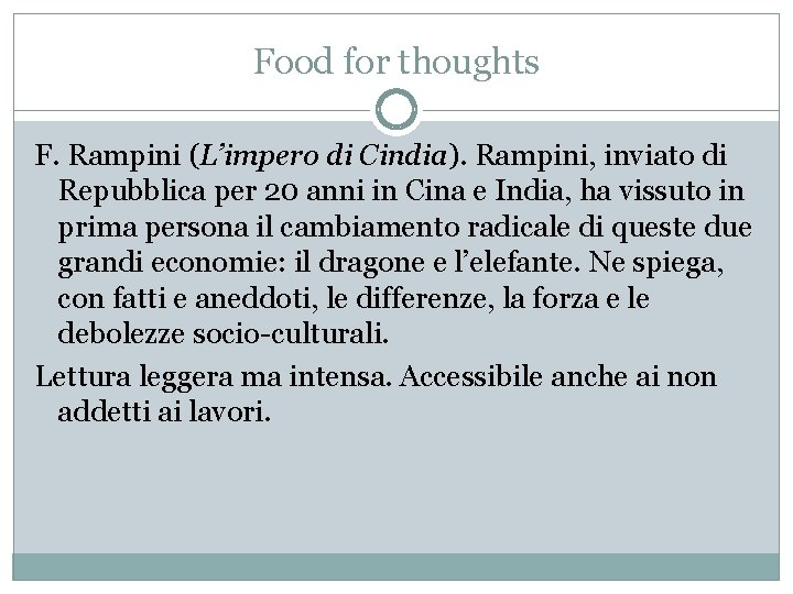 Food for thoughts F. Rampini (L’impero di Cindia). Rampini, inviato di Repubblica per 20
