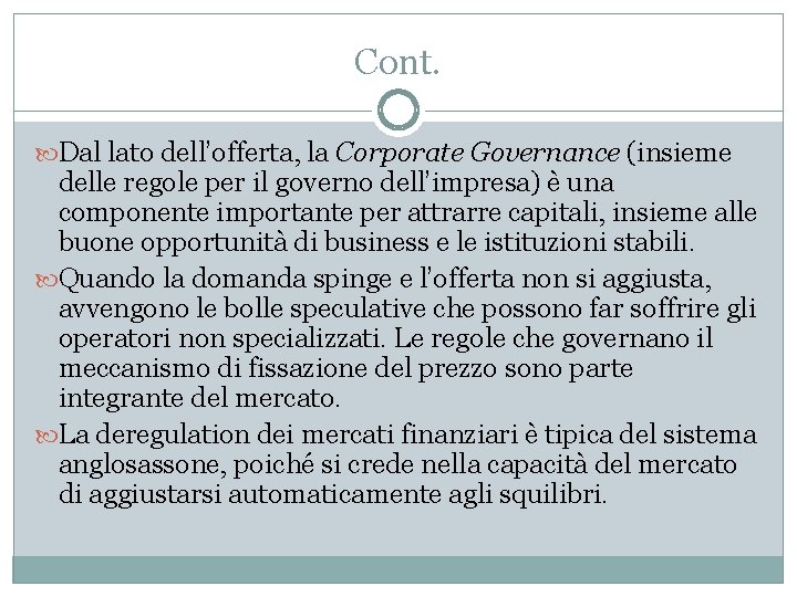 Cont. Dal lato dell’offerta, la Corporate Governance (insieme delle regole per il governo dell’impresa)