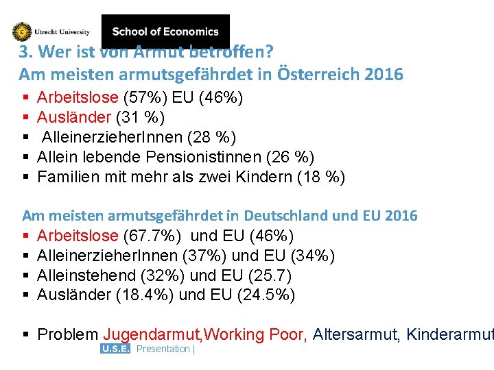 3. Wer ist von Armut betroffen? Am meisten armutsgefährdet in Österreich 2016 § §