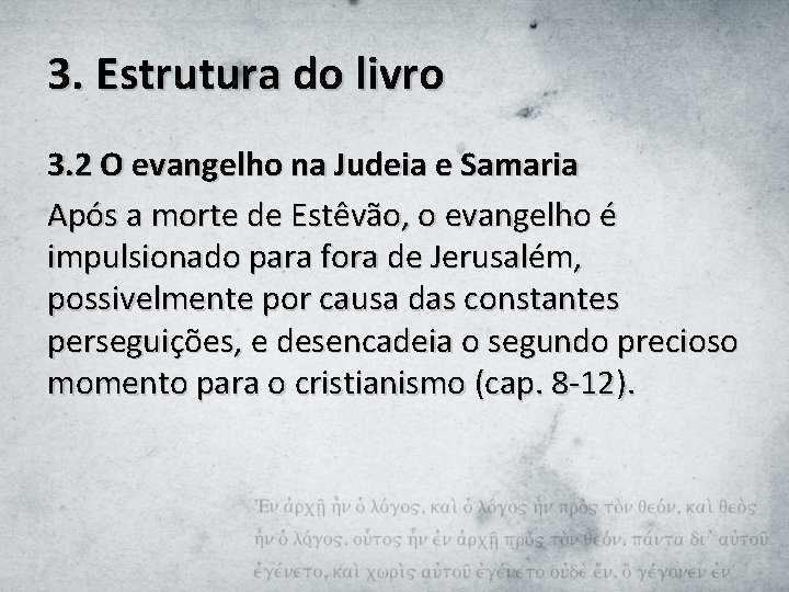 3. Estrutura do livro 3. 2 O evangelho na Judeia e Samaria Após a