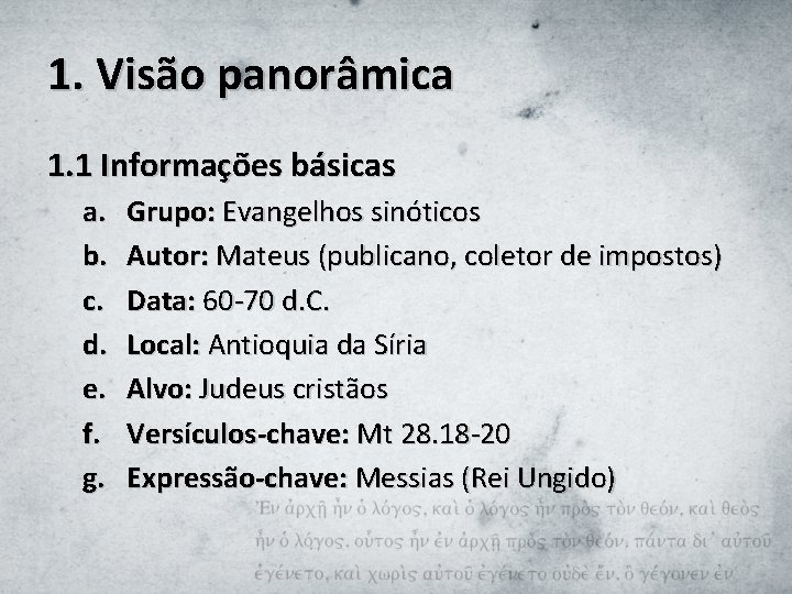 1. Visão panorâmica 1. 1 Informações básicas a. b. c. d. e. f. g.