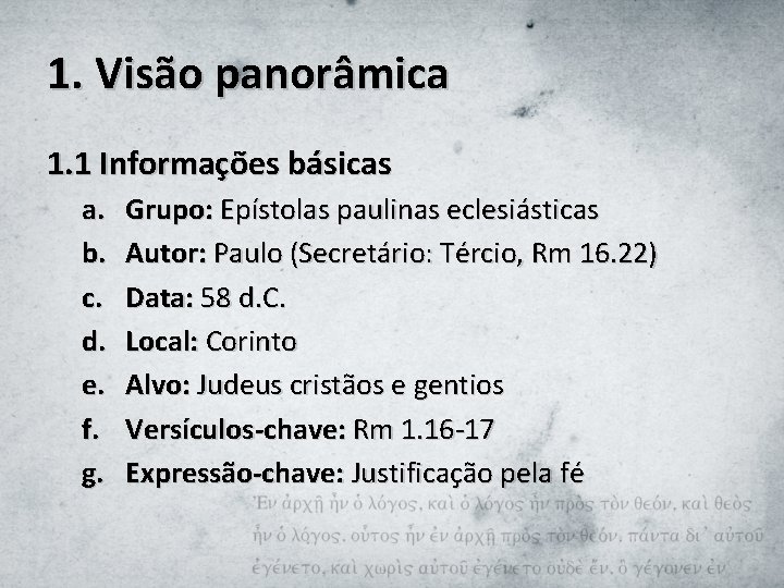 1. Visão panorâmica 1. 1 Informações básicas a. b. c. d. e. f. g.