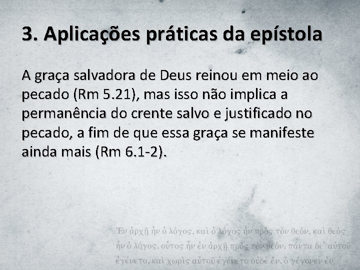 3. Aplicações práticas da epístola A graça salvadora de Deus reinou em meio ao