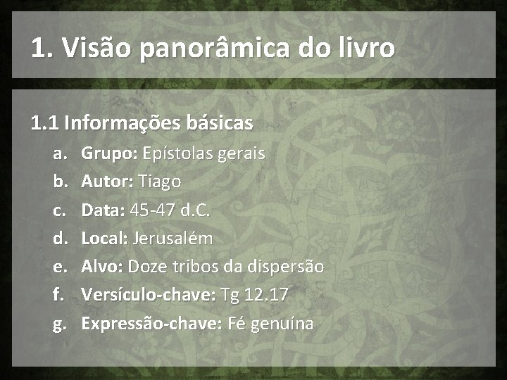 1. Visão panorâmica do livro 1. 1 Informações básicas a. b. c. d. e.