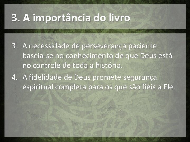 3. A importância do livro 3. A necessidade de perseverança paciente baseia-se no conhecimento