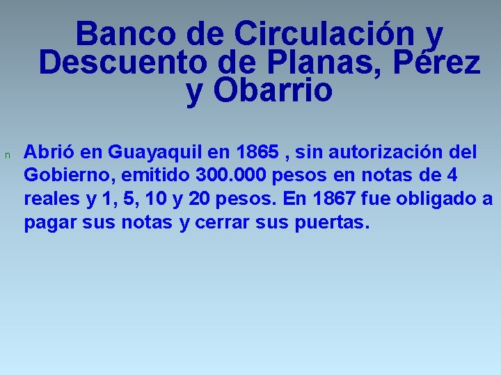 Banco de Circulación y Descuento de Planas, Pérez y Obarrio n Abrió en Guayaquil