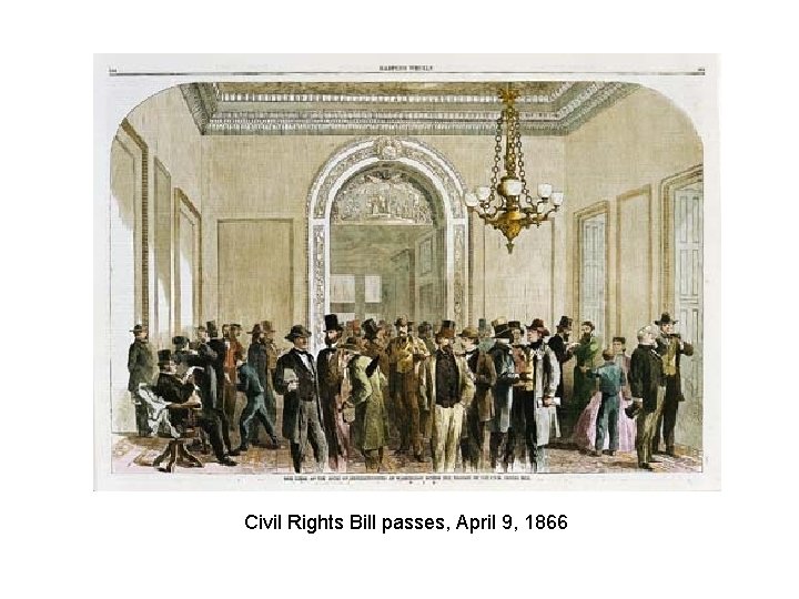 Civil Rights Bill passes, April 9, 1866 