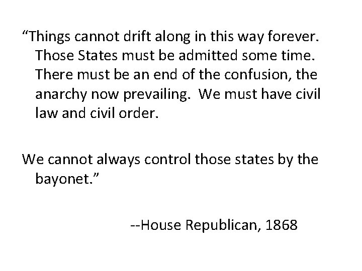 “Things cannot drift along in this way forever. Those States must be admitted some