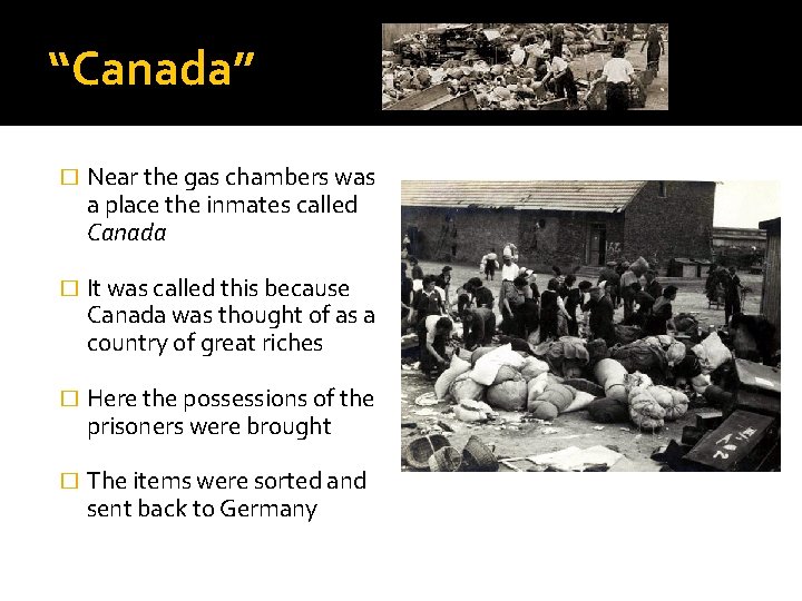 “Canada” � Near the gas chambers was a place the inmates called Canada �