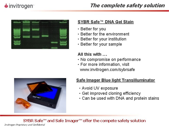 The complete safety solution SYBR Safe™ DNA Gel Stain • Better for you •