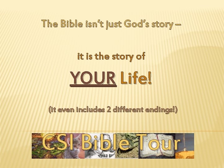 The Bible isn’t just God’s story – it is the story of YOUR Life!