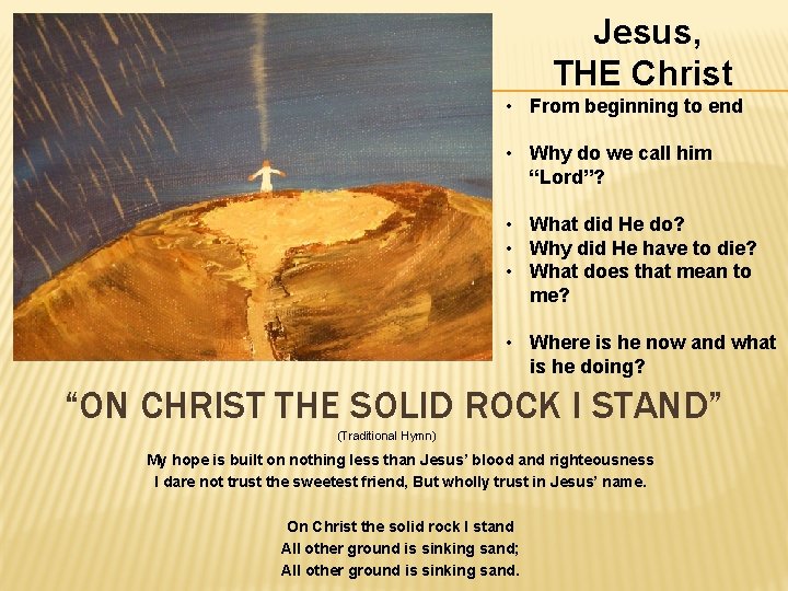 Jesus, THE Christ • From beginning to end • Why do we call him