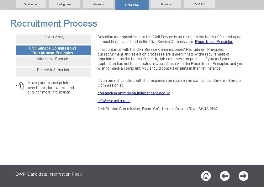 Welcome Background Vacancy Process Timeline T’s & C’s Recruitment Process How to Apply Selection