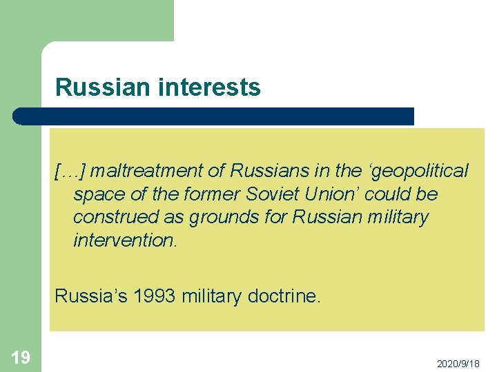 Russian interests […] maltreatment of Russians in the ‘geopolitical space of the former Soviet