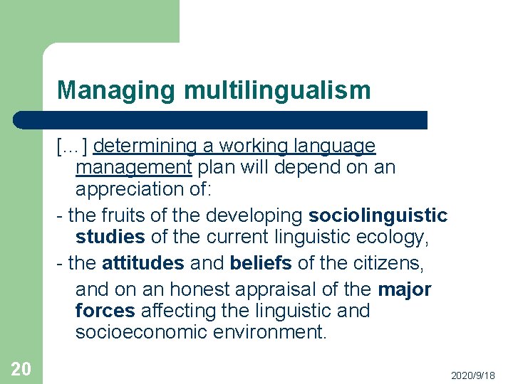 Managing multilingualism […] determining a working language management plan will depend on an appreciation