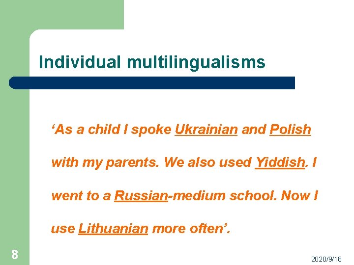 Individual multilingualisms ‘As a child I spoke Ukrainian and Polish with my parents. We